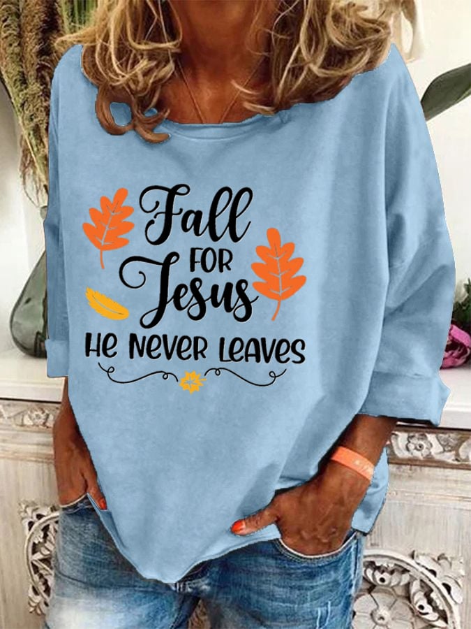 Women's Fall For Jesus He Never Leaves Print Sweatshirt