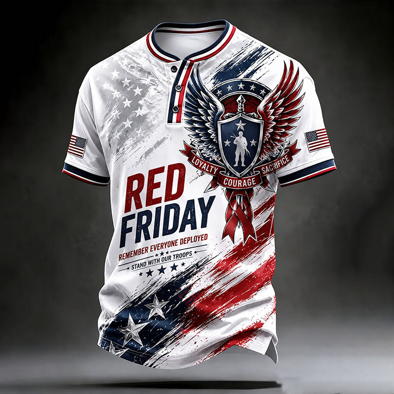 RED FRIDAY Remember Everyone Deployed Loyalty Courage Sacrifice Badge Henley T-Shirt