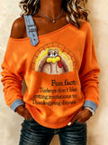 Women's Fun Fact:Turkeys Don'T Like Getting Invitations To Thanksgiving Dinner. Casual Off-Shoulder Sweatshirt