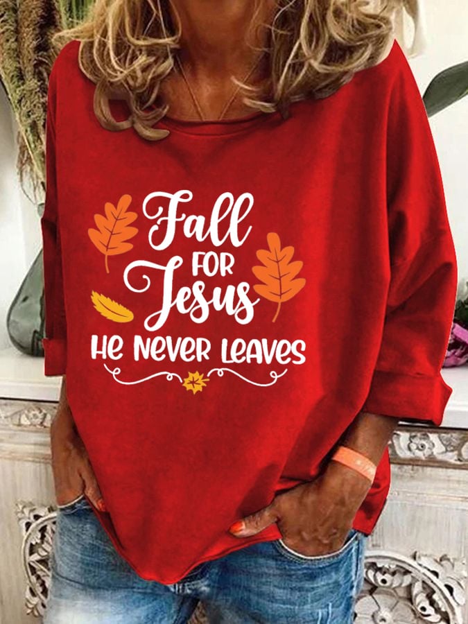 Women's Fall For Jesus He Never Leaves Print Sweatshirt