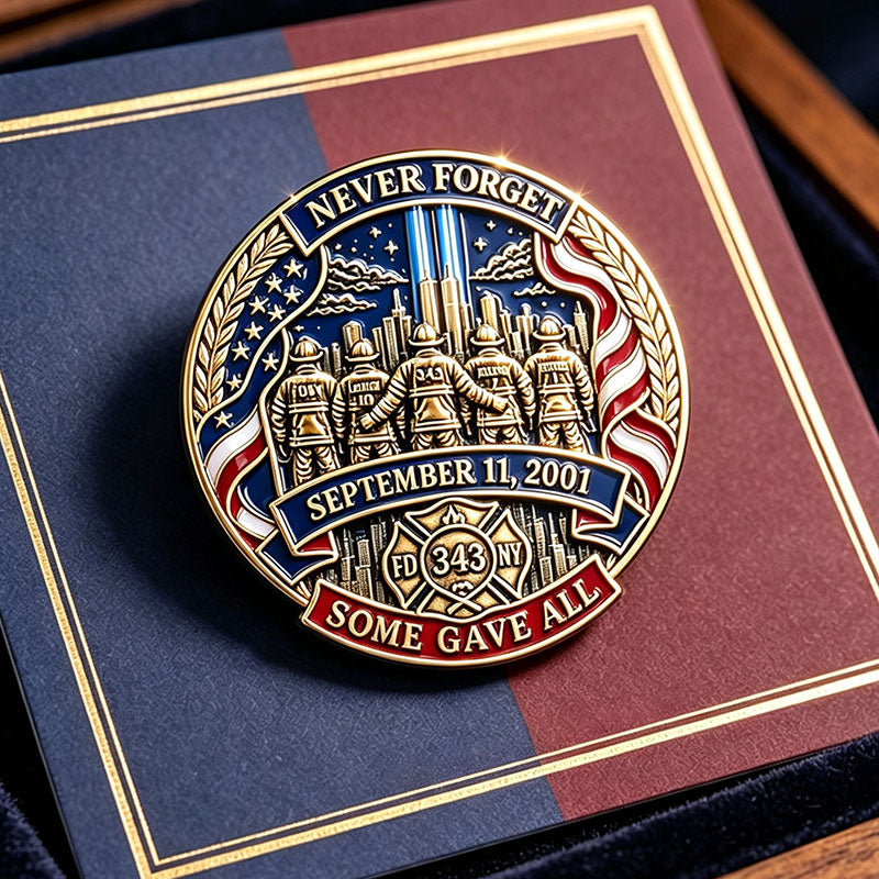 FDNY 343 Memorial “Never Forget” Commemorative Metal Badge – September 11, 2001 Tribute Coin | Some Gave All Firefighter Honor Edition