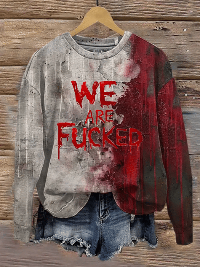 Women's Bloody We Are Fucked Print Crewneck Sweatshirt