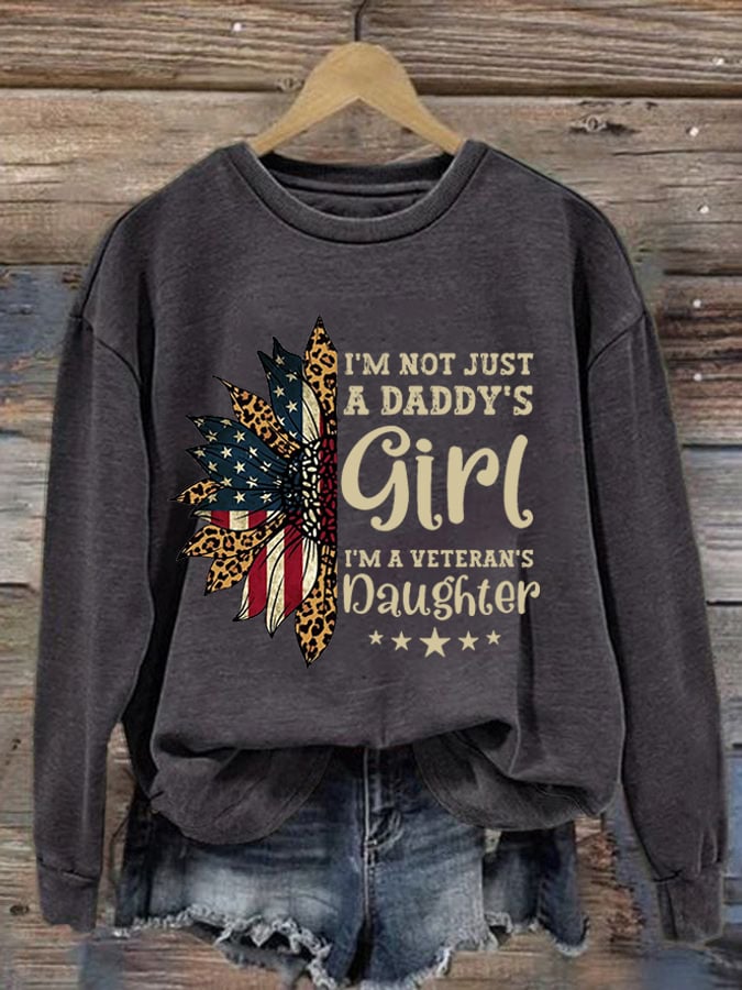 Women's I'm Not Just Daddy's Girl I'm A Veteran's Daughter Printed Sweatshirt