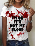 Women's I'm OK It's Not My Blood Bloodstained Printed T-Shirt