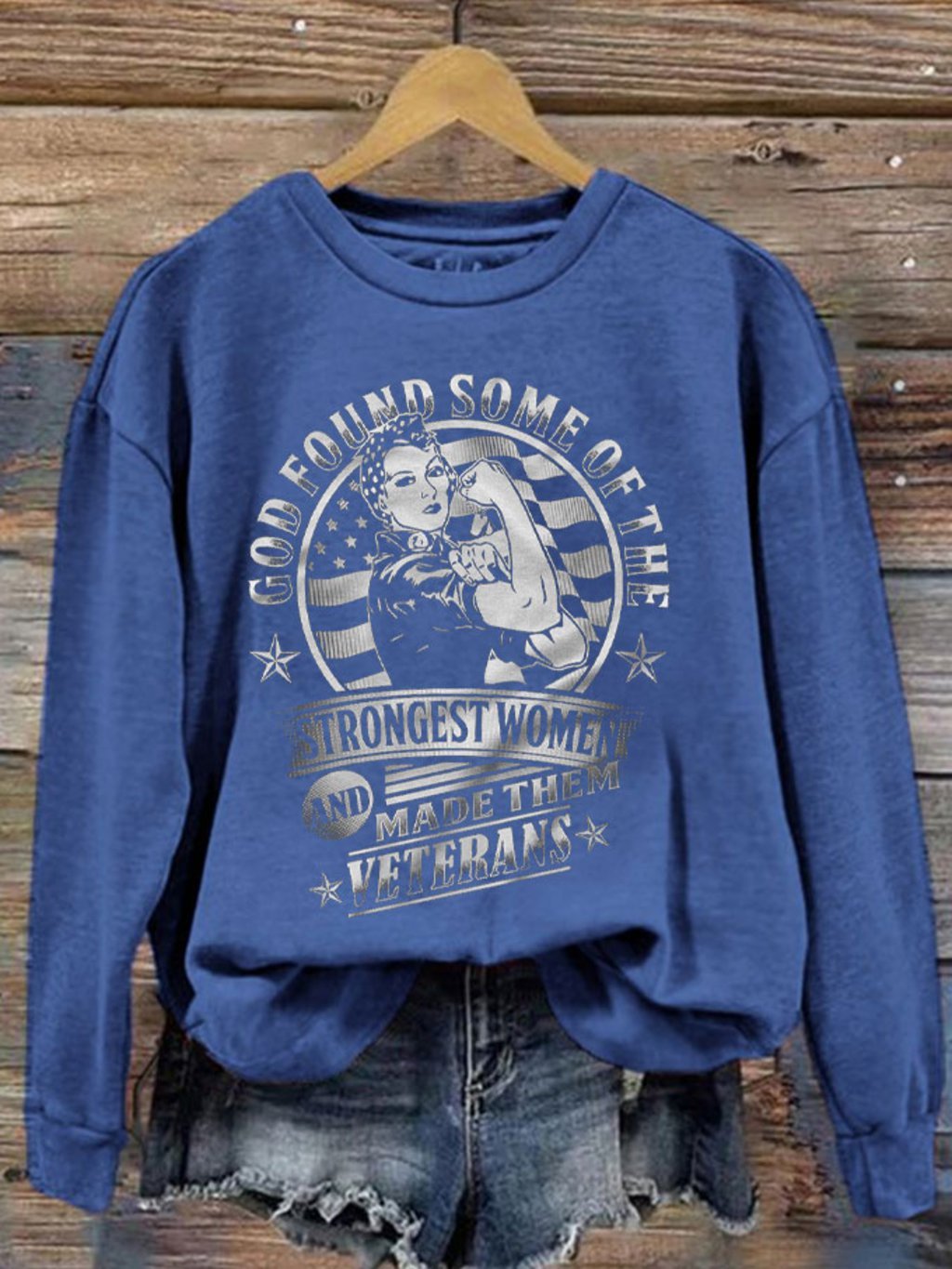 Women's God Found Some of The Strongest Woman And Made Them Veterans Day Printed Sweatshirt