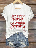 Women's IT'S FINE I'M FINE EVERYTHING IS FINE Bloody Print Short Sleeve T-Shirt