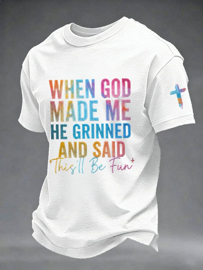 Men's When God s Made Me He Grinned and Said This BeFun Print Short-Sleeve T-Shirt